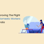 Improving The Plight of Domestic Workers in India