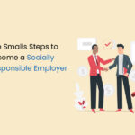 The Smalls Steps to Become a Socially Responsible Employer