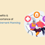 Benefits & Importance of Retirement Planning