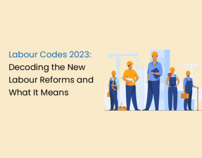 Labour Codes 2023: Decoding the New Labour Reforms and What It Means