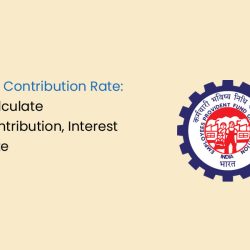 EPF Contribution Rate: Calculate Contribution, Interest Rate