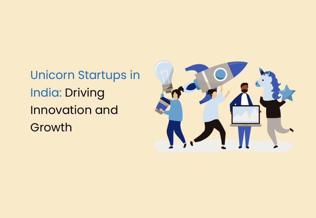 Unicorn Startups in India: Driving Innovation and Growth