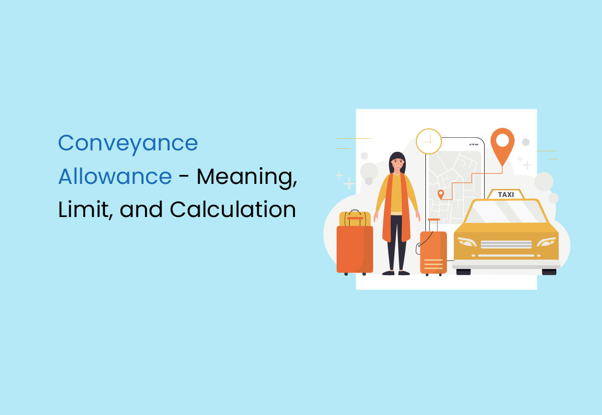 Conveyance Allowance Meaning, Limit, and Calculation