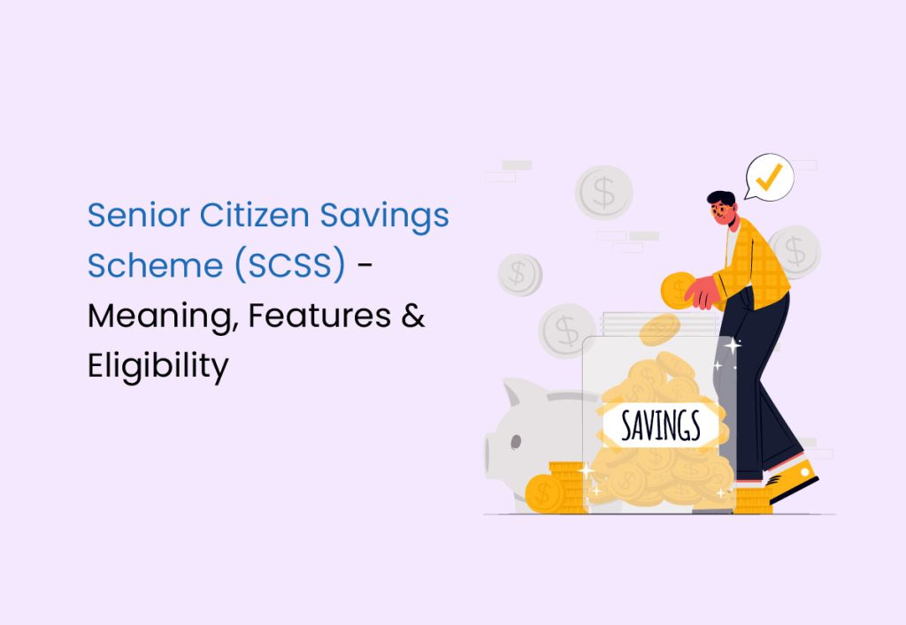 Senior citizen savings scheme scss meaning features eligibility