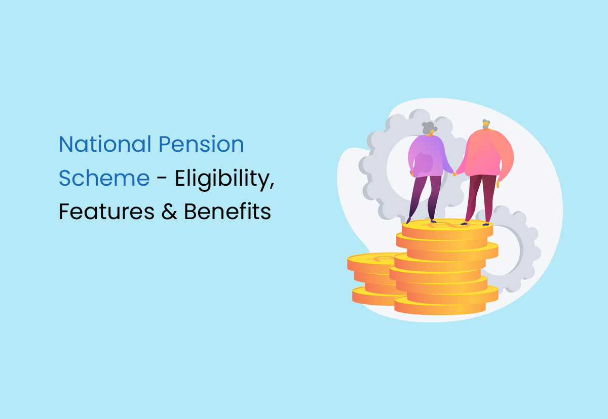 National Pension Scheme Eligibility, Features & Benefits